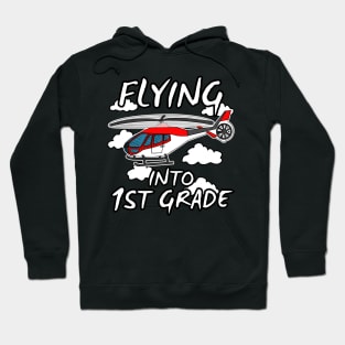 Helicopter, Flying Into 1st Grade, Back To School Hoodie